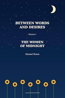 Livro Volume I THE WOMEN OF MIDNIGHT: When loneliness finds a voice in the early hours (Between Words and Desires Livro 1)