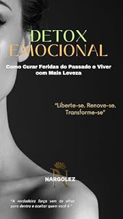 Livro Detox Emocional: Como Curar Feridas do Passado e Viver com Mais Leveza