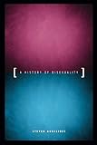 A History of Bisexuality (The Chicago Series on Sexuality, History, and Society) by Steven Angelides