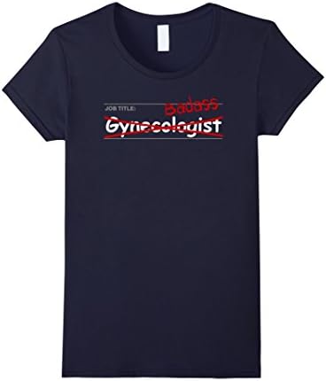 Womens Gynecologist Shirt Funny Gift - Job Title: Badass Large Navy