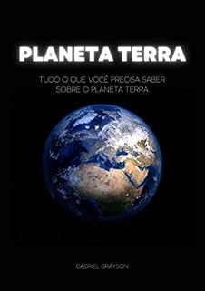 Livro planeta Terra: Tudo o que você precisa saber sobre o planeta Terra