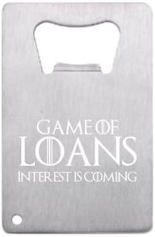 Game of Loans Graduation Bottle Opener by Lazer Designs Credit Card Size Heavy Duty Stainless Steel Flat Bottle Opener-Laser Engraved Custom Made Personalized Grad Class Opener-Perfect Gift