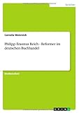 Image de Philipp Erasmus Reich - Reformer im deutschen Buchhandel (German Edition)
