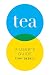 Tea: A User's Guide by Tony Gebely