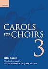 Carols for Choirs 3 By David Willcocks and John Rutter. Edited By David Willcocks, John Rutter. For Mixed Choir. Mixed Voices. ...For Choirs Collections. Christmas, Choral Collection. Choral Collection. 208 Pages.
