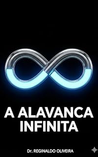 Livro A Alavanca Infinita: O Manual Prático de Automação para Novos Ricos