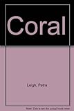 Front cover for the book Coral by Petra Leigh