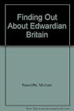 Finding Out About Edwardian Britain by 