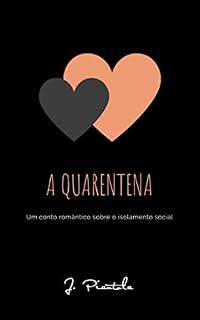 Livro A Quarentena: Um conto romântico sobre o isolamento social