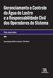 Livro Gerenciamento e Controle da Água de Lastro e a Responsabilidade Civil dos Operadores do Sistema (Monografias)