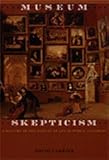 Museum Skepticism : A History of the Display of Art in Public Galleries, Carrier, David, 0822336820