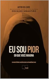 Livro EU SOU PIOR DO QUE VOCE IMAGINA: Autor do livro: Entrevistando Jesus, o filho de Deus