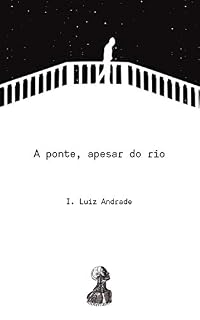 Livro A ponte, apesar do rio