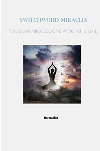 Switchword Miracles: Creating Miracles, One Word At A Time Paperback – 18 Sept. 2012