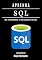 Livro APRENDA SQL - Edição 2025: Domine Consultas Avançadas com Performance Escalável. Dos Fundamentos às Aplicações Práticas. (Data Extreme Brasil Livro 6)