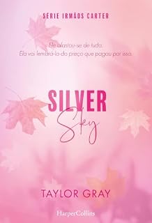 Livro Silver Sky: Irmãos Carter 2 | Ele afastou-se de tudo. Ela vai lembrá-lo do preço que pagou por isso.