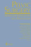 Pelvic Surgery: Adhesion Formation and Prevention by Gere S. DiZerega, Alan H. DeCherney