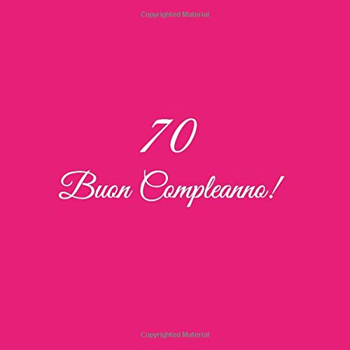 70 Buon Compleanno Libro Degli Ospiti 70 Anni Festa Buon Compleanno Donna Copertina Rosa Italian Edition Libri Gliviu Amazon Com Books