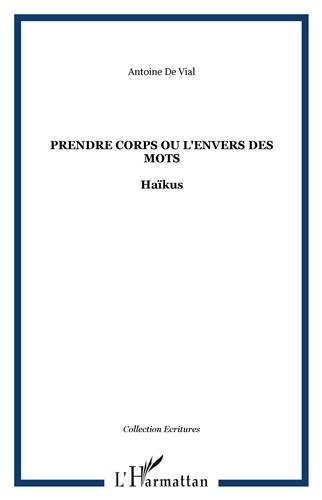 Prendre corps ou L'envers des mots