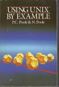 Using Unix by Example by P. C. Poole, N. Poole
