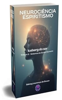 Livro NEUROCIÊNCIA ESPIRITISMO - Sistemas do Corpo Humano