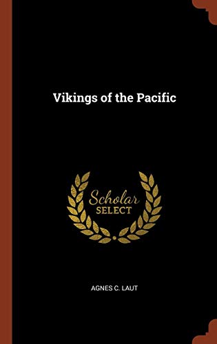 Vikings of the Pacific by Agnes C. Laut