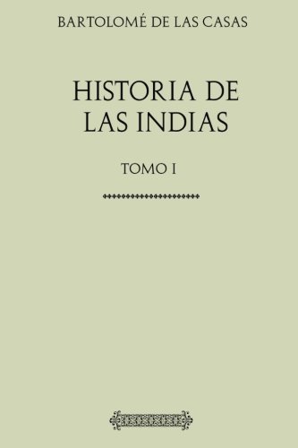 Libro Historia De Las Indias Tomo I Spanish Edition - 