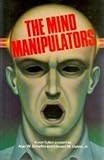 The Mind Manipulators: A Non-fiction Account
