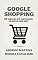 Livro Anúncios no Google Shopping: Domine o Google Shopping e Dê um Salto nas Suas Vendas Online! (Série Marketing Digital Livro 8)