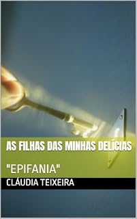 Livro AS FILHAS DAS MINHAS DELÍCIAS: "EPIFANIA"