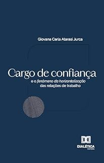 Livro Cargo de confiança e o fenômeno da horizontalização das relações de trabalho
