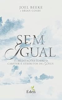 Livro Sem Igual: 31 Meditações sobre o Caráter e Atributos de Deus
