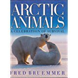 Arctic animals: A celebration of survival by Fred Bruemmer (Hardcover)