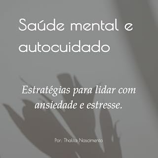 Livro Saúde Mental e Autocuidado : Estratégias para lidar com ansiedade e estresse.
