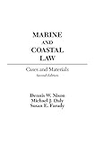 Marine and Coastal Law: Cases and Materials, 2nd Edition by 