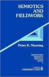 Semiotics and Fieldwork, Manning, Peter K., 0803927614