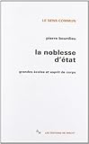La noblesse d'Etat grandes écoles et esprit de corps (LE SENS COMMUN) by 