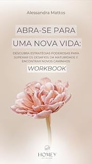 Livro Abra-se para uma nova vida: Descubra estratégias poderosas para superar os desafios da maturidade e encontrar novos caminhos