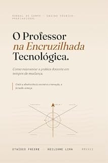 Livro O Professor na Encruzilhada Tecnológica: O método SCAE para dar aula prática em qualquer disciplina técnica — com ou sem laboratório.