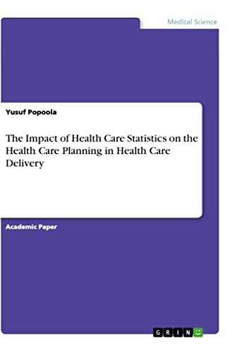 The Impact of Health Care Statistics on the Health Care Planning in Health Care…