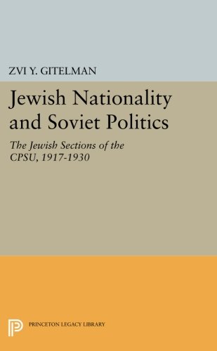 Jewish Nationality and Soviet Politics: The Jewish Sections of the CPSU, 1917-1930 (Princeton Legacy Library) libro