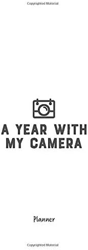 A Year With My Camera: planner: An undated week to a page planner, to accompany the A Year With My Camera workbooks