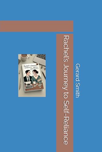 Rachel’s Journey to Self-Reliance (Gerard's Awakening: A Financial Odyssey – Book 1 of the Multiplex Series)