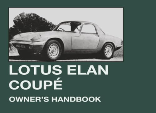 Lotus 72 Manual 1970 Onwards All Marks, Owners Wrokshop Manual: An