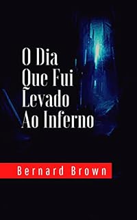 Livro O Dia Que Fui Levado Ao Inferno