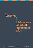 L'islam sera spirituel ou ne sera plus (French Edition) by 