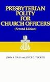 Presbyterian polity for church officers by Joan S Gray