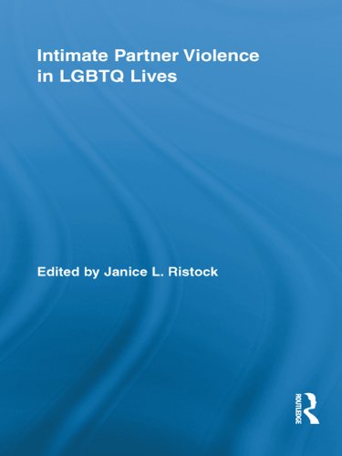 Intimate Partner Violence in LGBTQ Lives (Routledge Research in Gender and Society Book 28) by Routledge