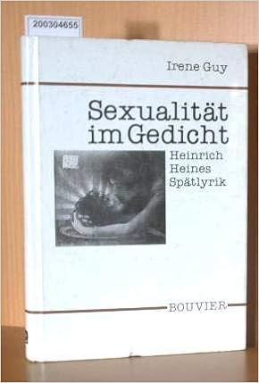 Sexualitat Im Gedicht Heinrich Heines Spatlyrik Amazon De Guy Irene Bucher