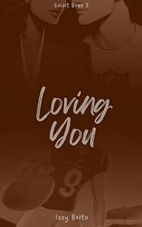 Livro Loving You: Trilogia Saint Bree 3